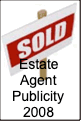 Estate
Agent
Publicity
2008